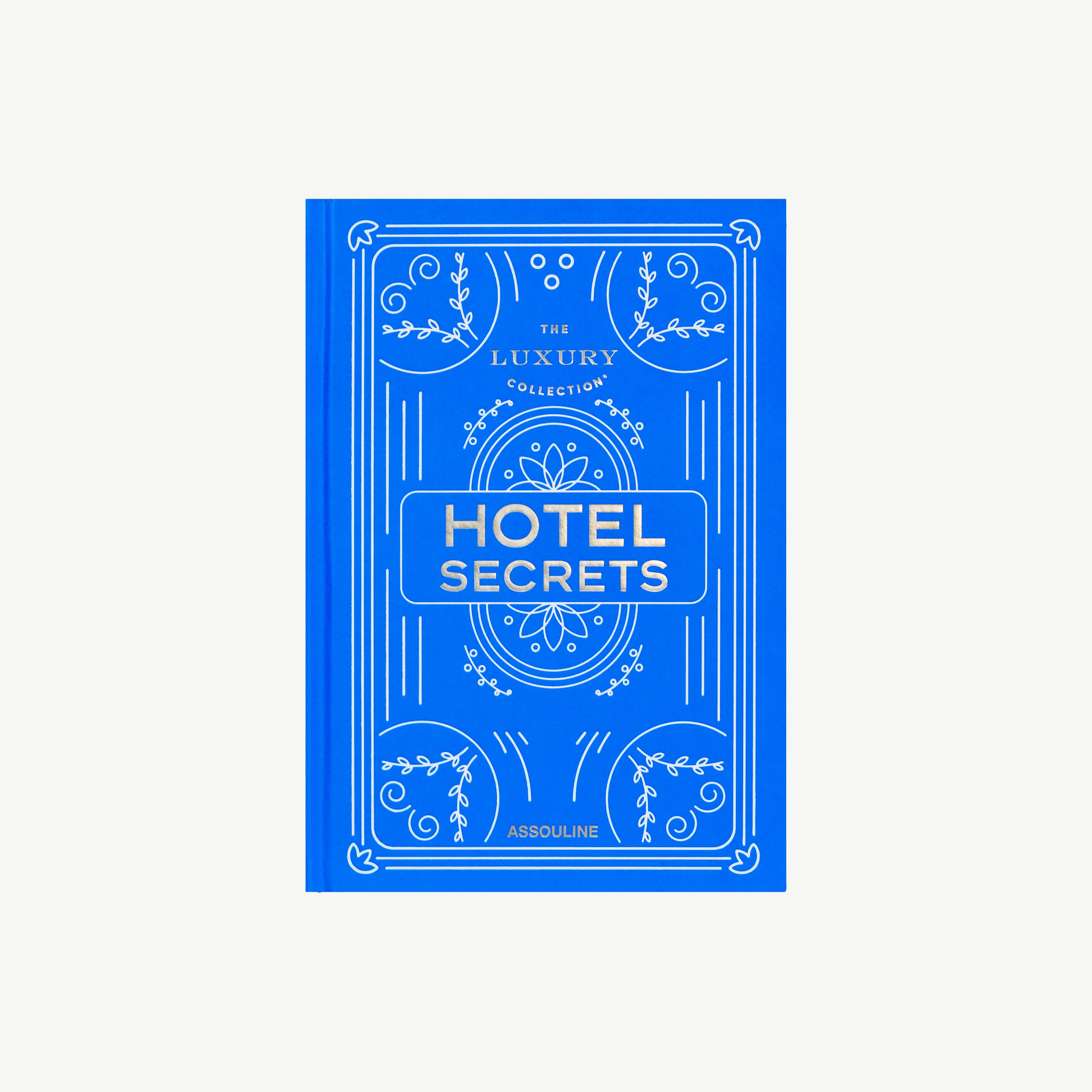Assouline The Luxury Collection: Hotel Secrets