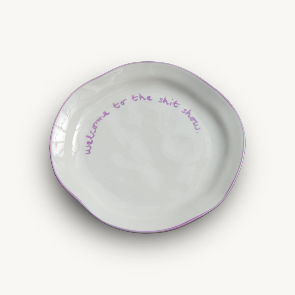 "Welcome to the shit show" Lilac Tableware Plate