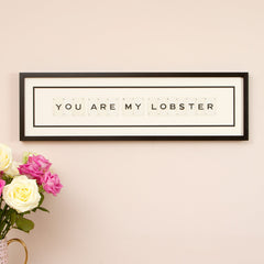 You Are My Lobster Wall Art